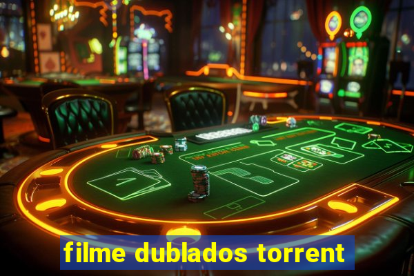 filme dublados torrent